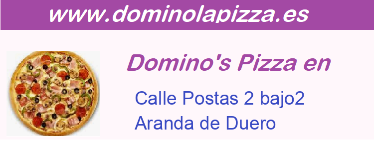 Dominos Pizza Calle Postas 2 bajo2, Aranda de Duero